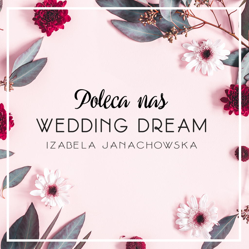 Współpraca z Wedding Dream - Izabela Janachowska